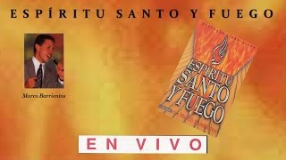 Marco Barrientos- Espíritu Santo Y Fuego (Completo) (1995)