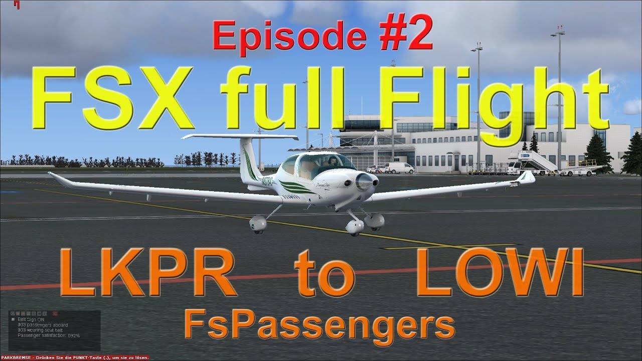 FSX full flight Episode 02 from LKPR to LOWI with DA40 FsPassengers