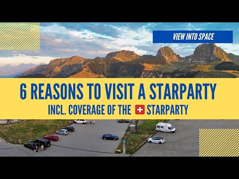 6 REASONS to visit a STARPARTY!!!! - incl. coverage of the Swiss Starparty