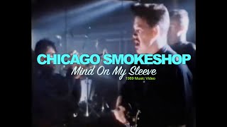 Chicago Smoke Shop | Mind on my Sleeve (1989) | IMPROVED AUDIO
