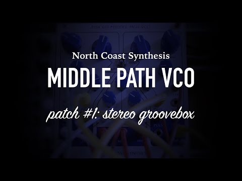 North Coast Synthesis MIDDLE PATH VCO / patch #1 / interesting Complex VCO