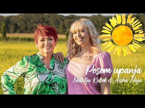 Pesem Upanja - Natalija Kolšek & Aisha Naja