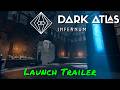 Dark Atlas: Infernum — Launch Trailer