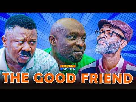 Akpan and Oduma 'The Good Friend'