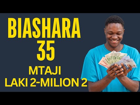 Biashara 35 Zenye Uhakika Wa Faida Ya 30,000-100,000 Kila Siku