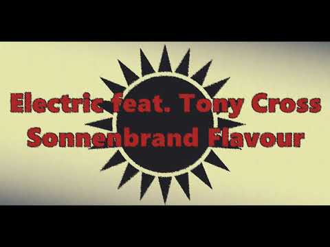 Electric feat. Tony Cross - Sonnenbrand Flavour