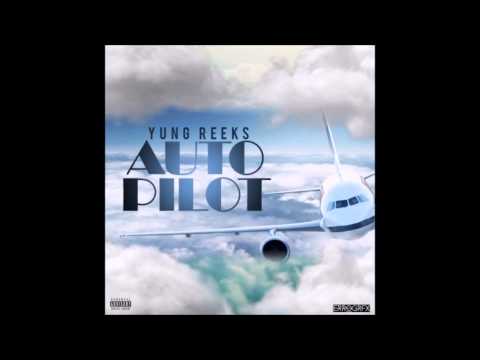 Yung Reeks - Real Niggas 8/17 [Auto Pilot]