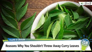 Reasons Why You Should not Throw Away Curry Leaves