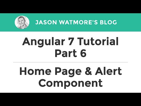 Angular 7 Tutorial Part 6 - Home Page & Alert Component