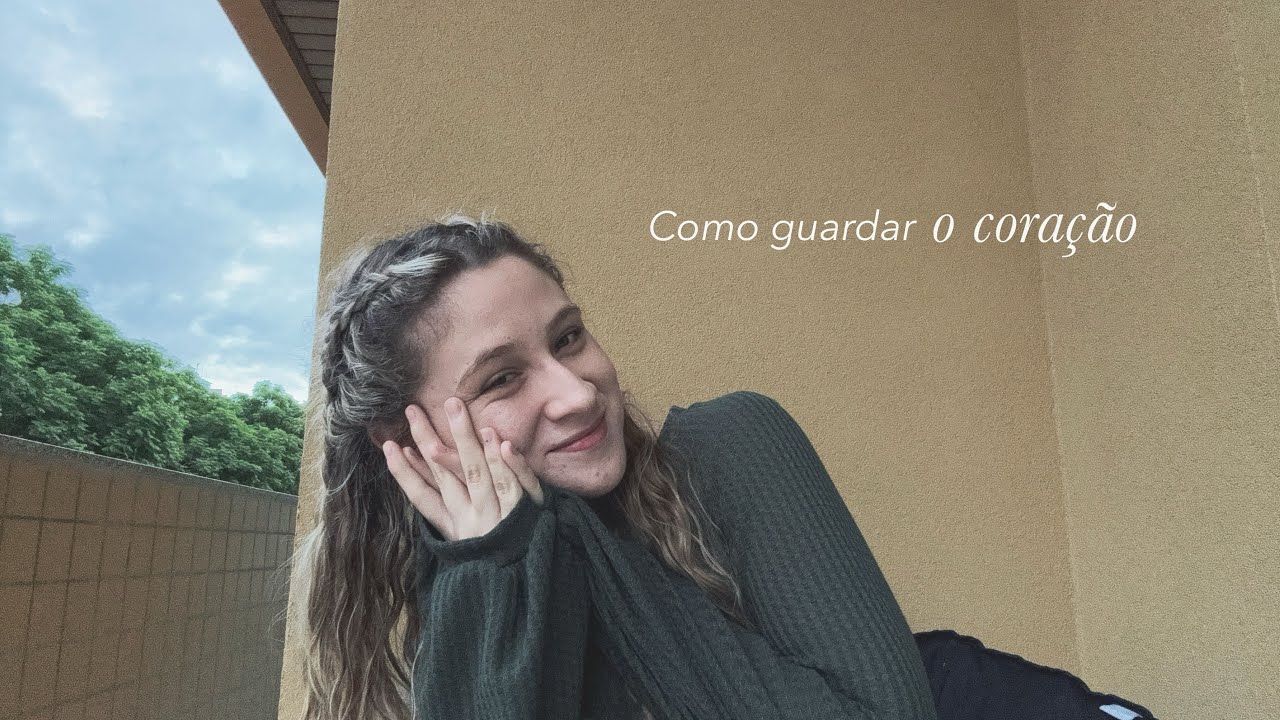 como guardar o coração da maneira mais prática possível | devocional.