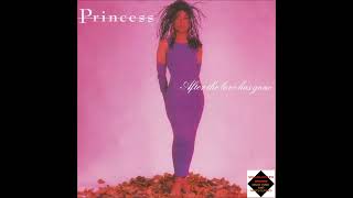 Princess  -  After The Love Has Gone