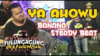 Download lagu BANANA STEADY BEAT - YA AHOWU [ COVER ] mp3