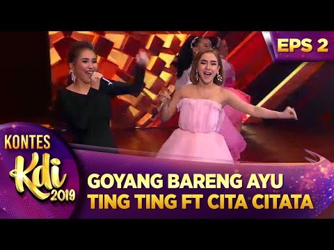 GOYANG BARENG AYU TING TING feat CITA CITATA [GOYANG DUMANG] - KONTES KDI EPS 2 (29/7)