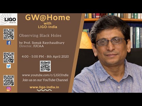 Talk 4 - Observing Black Holes - Prof. Somak Raychaudhury (Director, IUCAA)