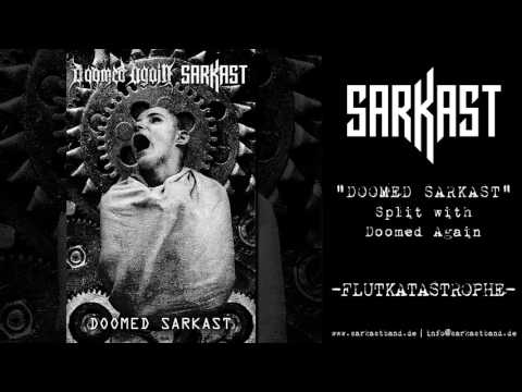 SARKAST - DOOMED AGAIN SPLIT - 02 - Flutkatastrophe