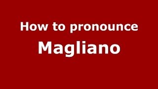 How to pronounce Magliano