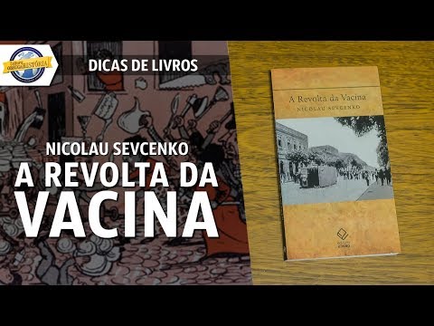 A revolta da Vacina, de Nicolau Sevcenko