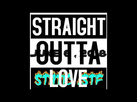 Static . STF - Straight Outta Love