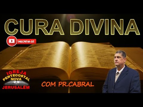 ORAÇÃO CURA DIVINA - COM PR. CABRAL