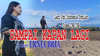 Download lagu SAMPAI KAPAN LAGI-(Pance F.Pondaag)-Cover-ERNIA BRIA_BINTANG MALAKA Chanell (BMC) mp3