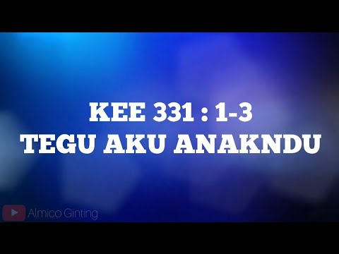 KEE GBKP 331 : 1 - 3 " TEGU AKU ANAKNDU " ( KARAOKE + LIRIK )