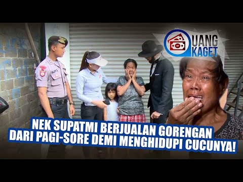 UANG KAGET EPISODE 178 – Nek Supatmi Berjualan Gorengan Dari Pagi-Sore Demi Menghidupi Cucunya!