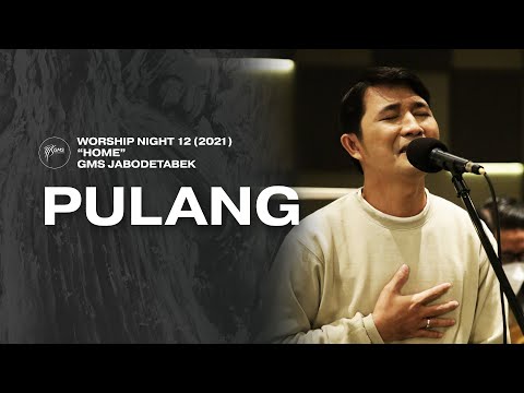 PULANG - WORSHIP NIGHT 12 (2021) GMS JABODETABEK
