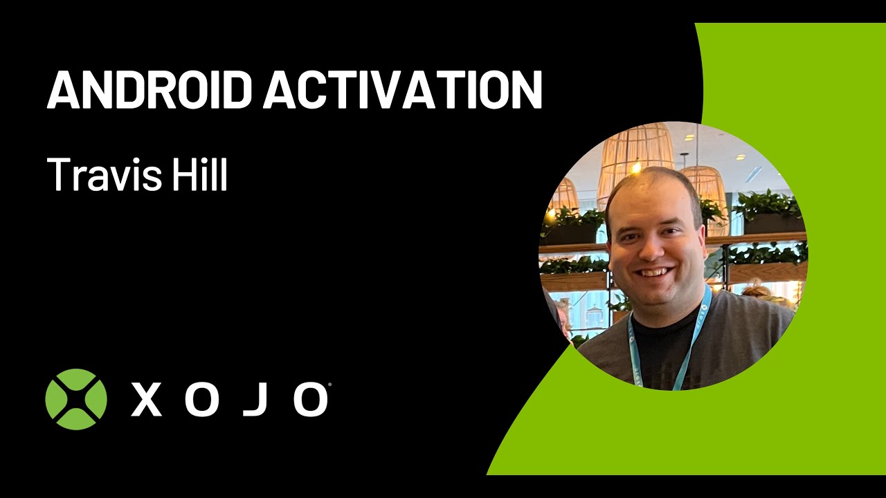 XDC 2023: Android Activation, Travis Hill - Conferences - Xojo ...