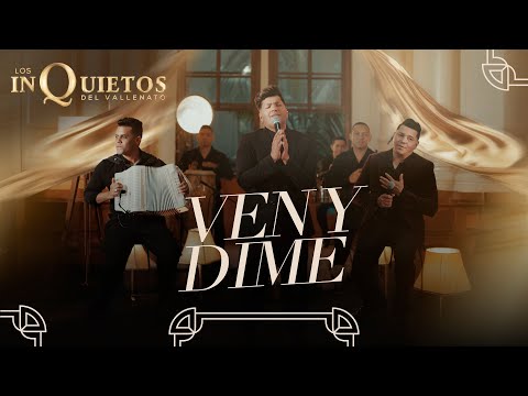Ven Y Dime - Los Inquietos Del Vallenato (sesión en vivo)