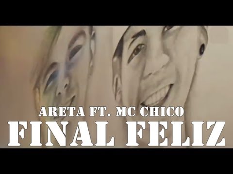 16. Areta ft. MC Chico - Final Feliz [VIDEOCLIP]