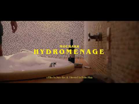 Mochakk - Hydromenage (Official Video)