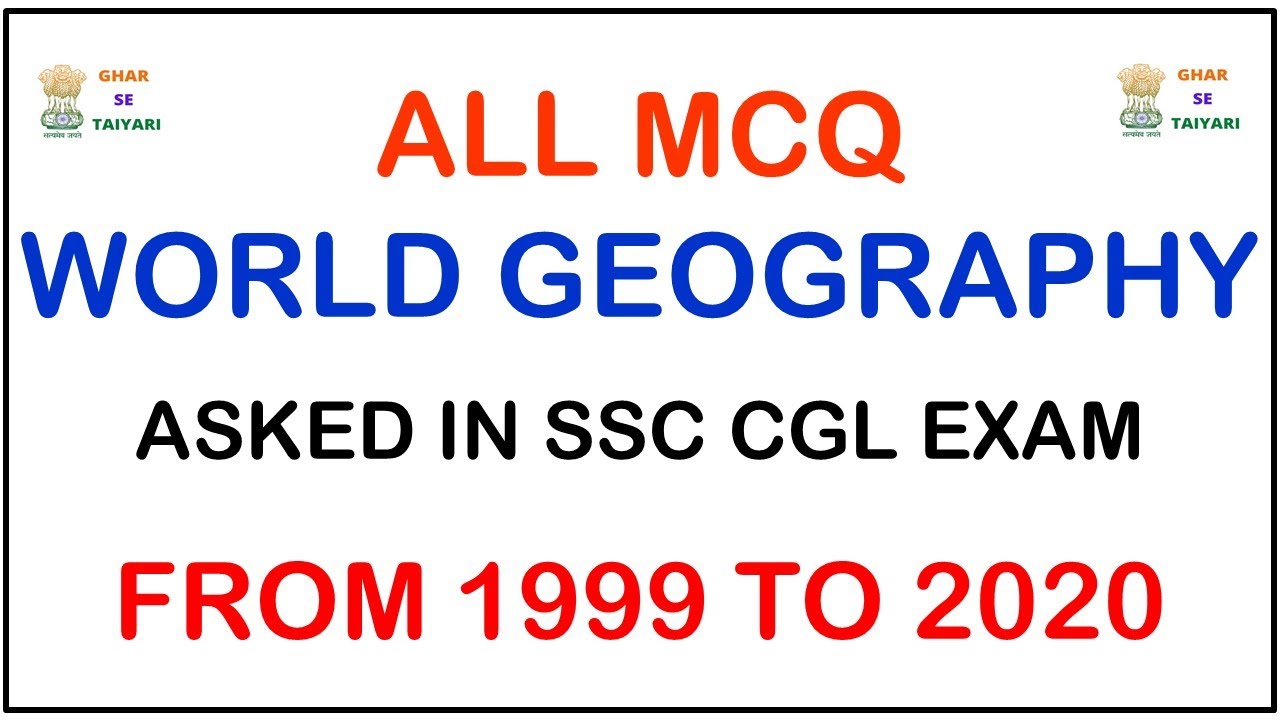 WORLD GEOGRAPHY MCQ ASKED IN SSC CGL FROM 1999 TO 2020 | WORLD GEOGRAPHY | GHAR SE TAIYARI