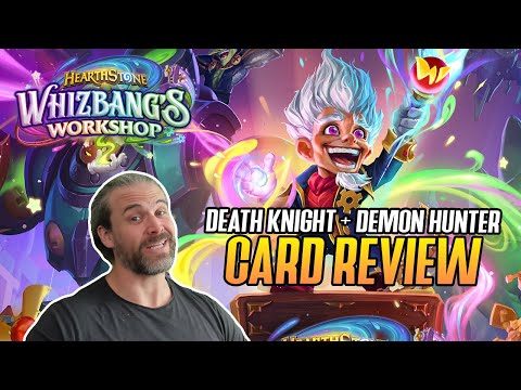 (Hearthstone) Whizbang's Workshop! Death Knight + Demon Hunter Card Review
