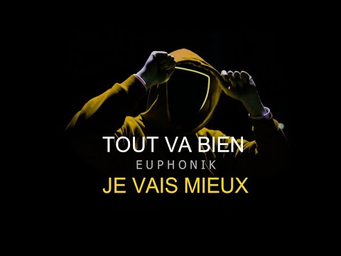 EUPHONIK - TOUT VA BIEN, JE VAIS MIEUX