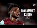 Mohammed Kudus 2023 - Amazing Skills, Goals & Assists - HD