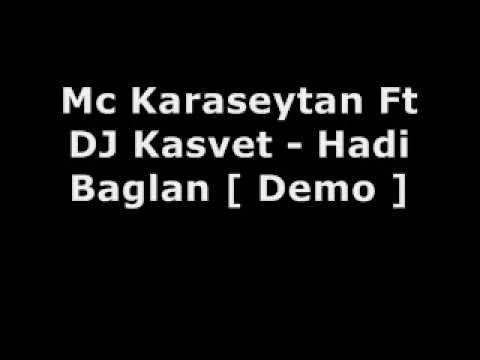 Mc Karaseytan Ft DJ Kasvet - Hadi Baglan [ Demo ]
