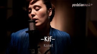 Kif - Komet (Live on PardelionMusic.tv)