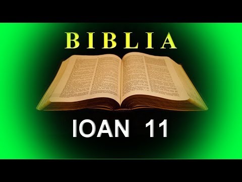 IOAN    11 -  Învierea lui Lazăr