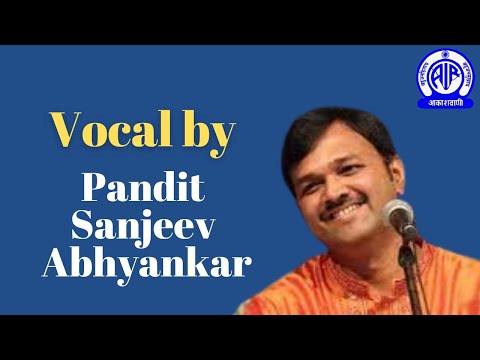 Pandit Sanjeev Abhyankar II Vocal Recital II National Programme of Music I