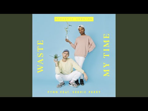 Waste My Time (Acoustic Version)
