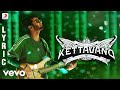 7UP Madras Gig Kettavano Lyric Sajith Satya Anirudh Ravichander