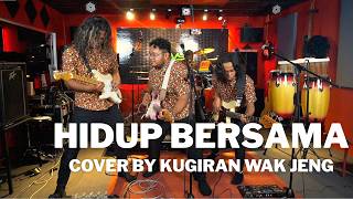 Download lagu Hidup Bersama - Cover by Kugiran Wak Jeng mp3