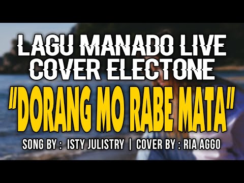 DORANG MO RABE MATA - RIA AGGO [LIVE ELECTONE COVER MANADO]