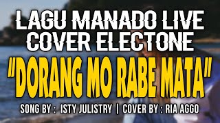 Download lagu DORANG MO RABE MATA - RIA AGGO [LIVE ELECTONE COVER MANADO] mp3