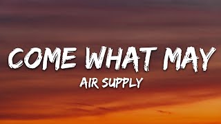 Air Supply - Come What May (Lyrics)
