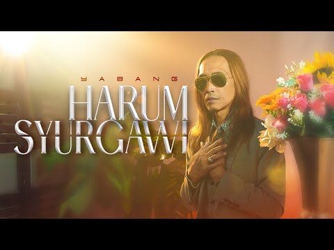 Yabang - Harum Syurgawi (Official Music Video)