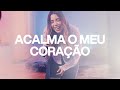 Acalma O Meu Coração Julliany Souza SESSÃO LIVRE