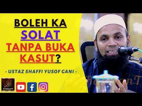 Ustaz Shaffi Yusof Gani - BOLEH KA SOLAT TANPA BUKA KASUT?