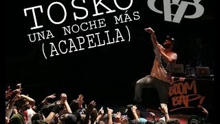 #1 Acapella | "Una noche más" - Tosko