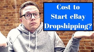 How Much Does It Cost To Start eBay Dropshipping in 2020?